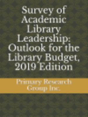 cover image of Survey of Academic Library Leadership: Outlook for the Library Budget